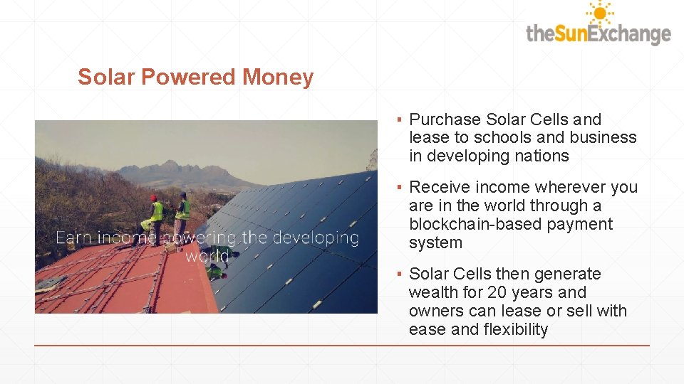 Solar Powered Money ▪ Purchase Solar Cells and lease to schools and business in