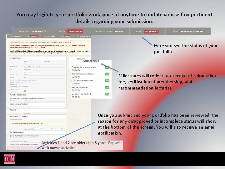 You may login to your portfolio workspace at anytime to update yourself on pertinent