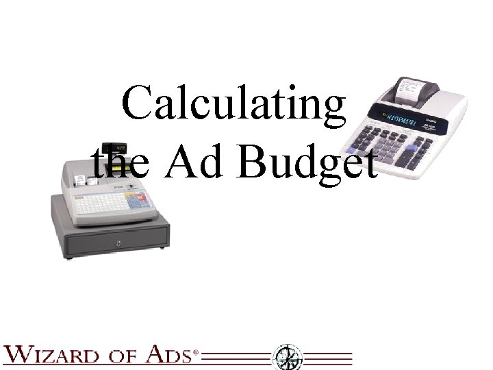 Calculating the Ad Budget 