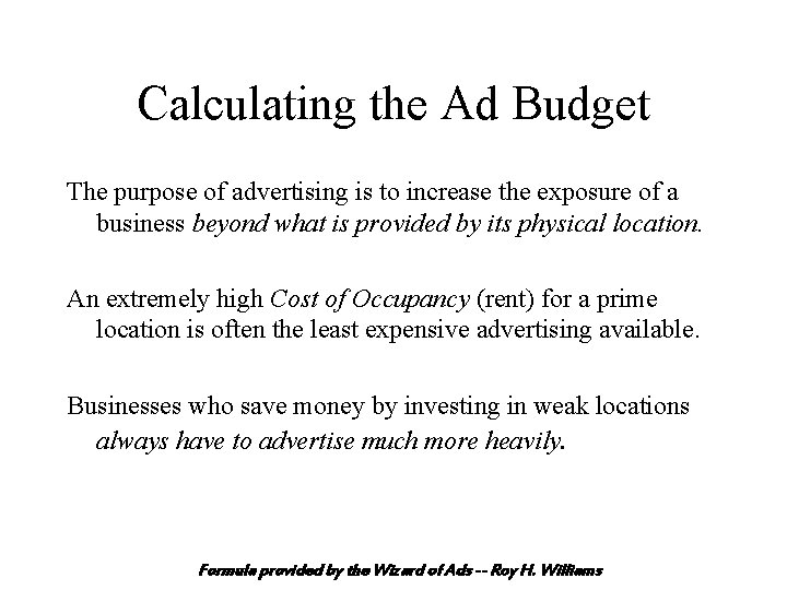 Calculating the Ad Budget The purpose of advertising is to increase the exposure of