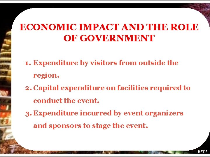 ECONOMIC IMPACT AND THE ROLE OF GOVERNMENT 1. Expenditure by visitors from outside the