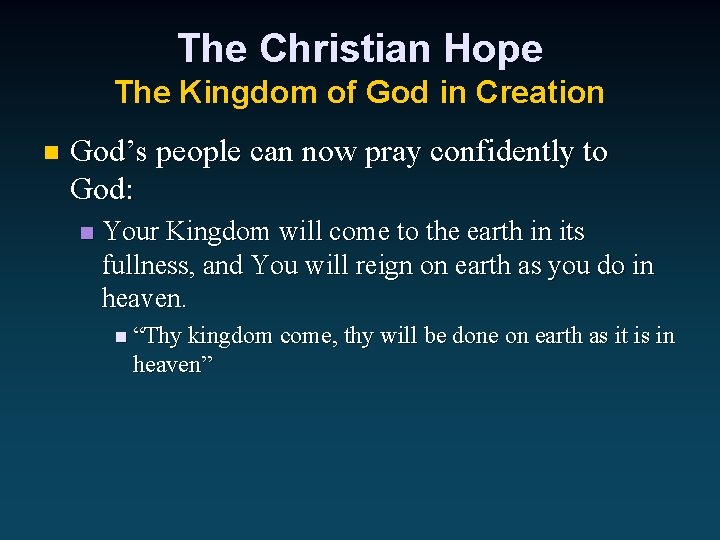 The Christian Hope The Kingdom of God in Creation n God’s people can now