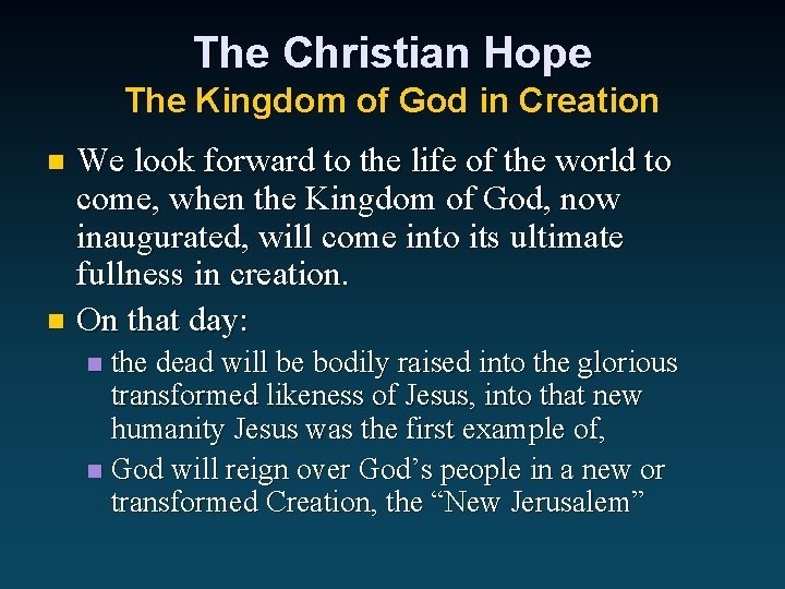 The Christian Hope The Kingdom of God in Creation We look forward to the