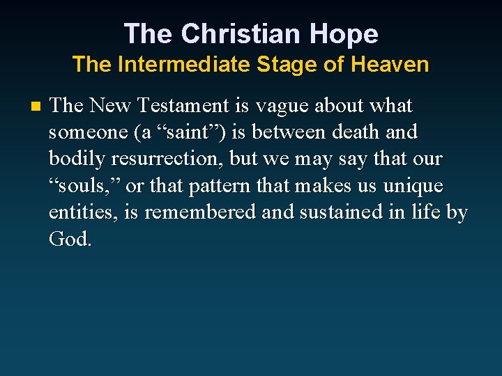 The Christian Hope The Intermediate Stage of Heaven n The New Testament is vague