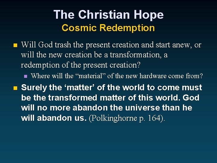 The Christian Hope Cosmic Redemption n Will God trash the present creation and start