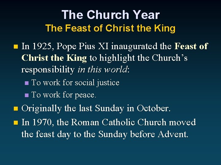 The Church Year The Feast of Christ the King n In 1925, Pope Pius