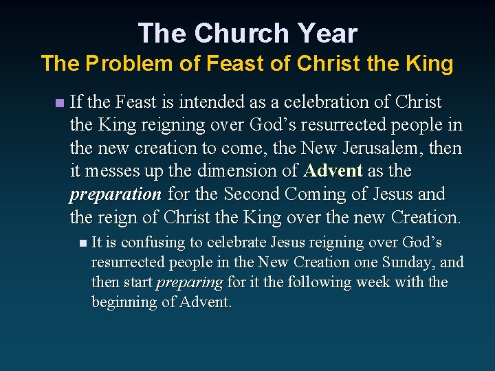 The Church Year The Problem of Feast of Christ the King n If the