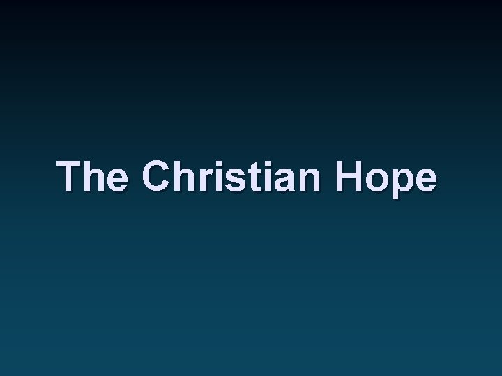 The Christian Hope 