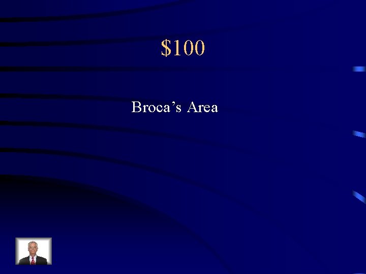 $100 Broca’s Area 