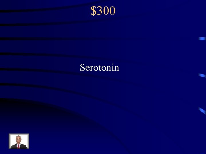 $300 Serotonin 