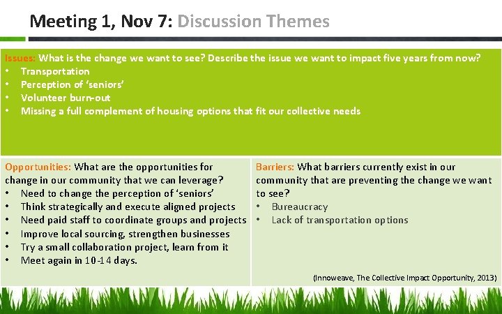 Meeting 1, Nov 7: Discussion Themes Issues: What is the change we want to