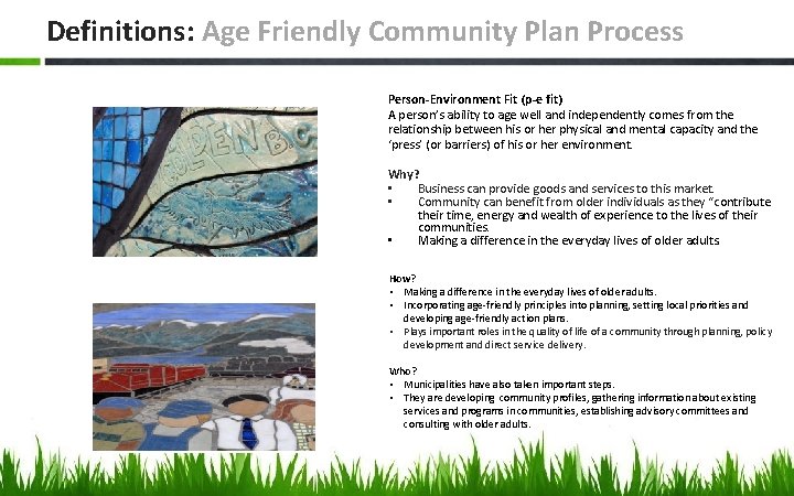 Definitions: Age Friendly Community Plan Process Person-Environment Fit (p-e fit) A person’s ability to