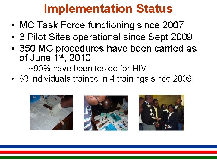 Implementation Status • MC Task Force functioning since 2007 • 3 Pilot Sites operational