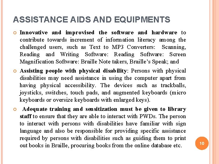 ASSISTANCE AIDS AND EQUIPMENTS Innovative and improvised the software and hardware to contribute towards