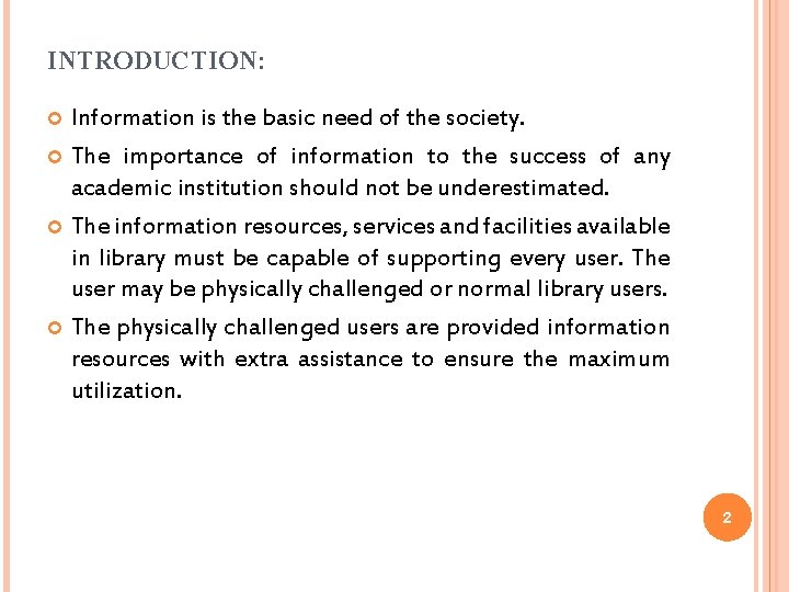 INTRODUCTION: Information is the basic need of the society. The importance of information to