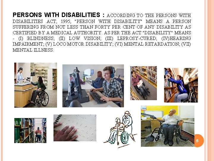 PERSONS WITH DISABILITIES : ACCORDING TO THE PERSONS WITH DISABILITIES ACT, 1995, "PERSON WITH