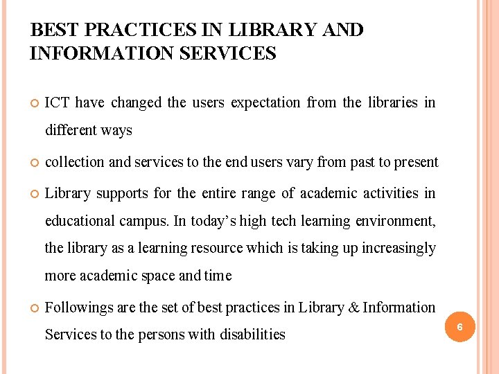 BEST PRACTICES IN LIBRARY AND INFORMATION SERVICES ICT have changed the users expectation from