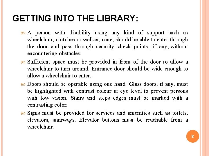 GETTING INTO THE LIBRARY: A person with disability using any kind of support such