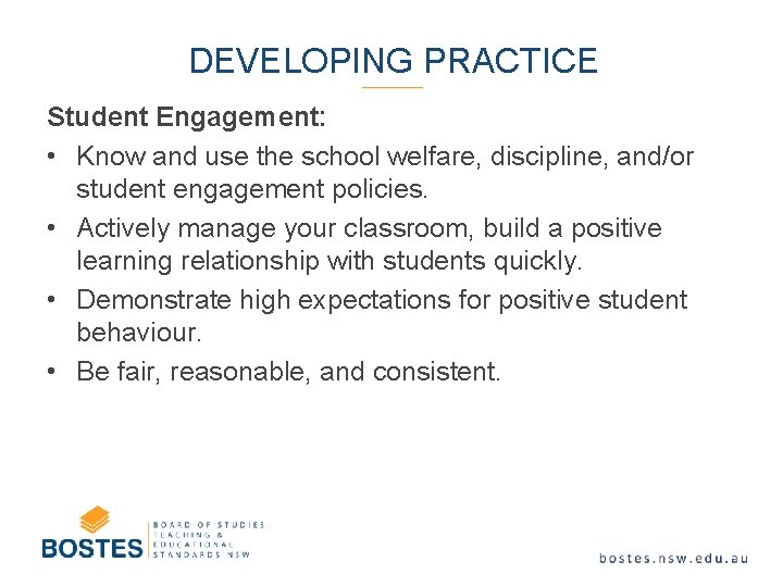 DEVELOPING PRACTICE Student Engagement: • Know and use the school welfare, discipline, and/or student