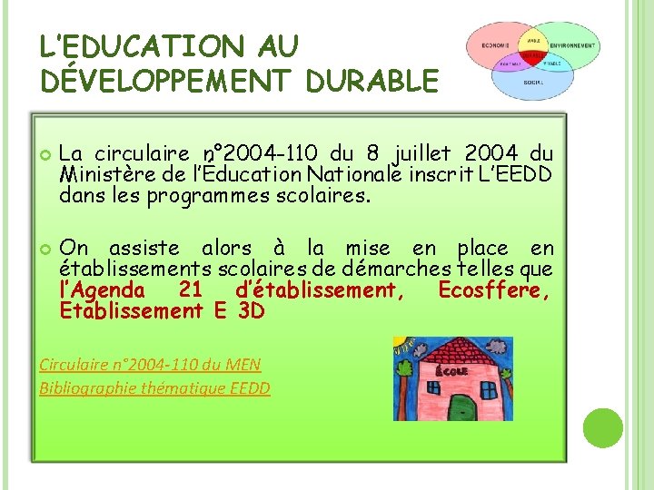 L’EDUCATION AU DÉVELOPPEMENT DURABLE La circulaire n° 2004 -110 du 8 juillet 2004 du