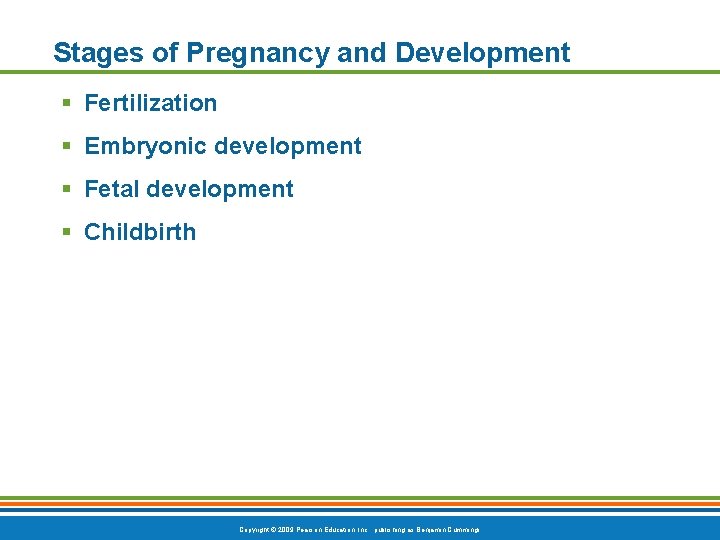 Stages of Pregnancy and Development § Fertilization § Embryonic development § Fetal development §