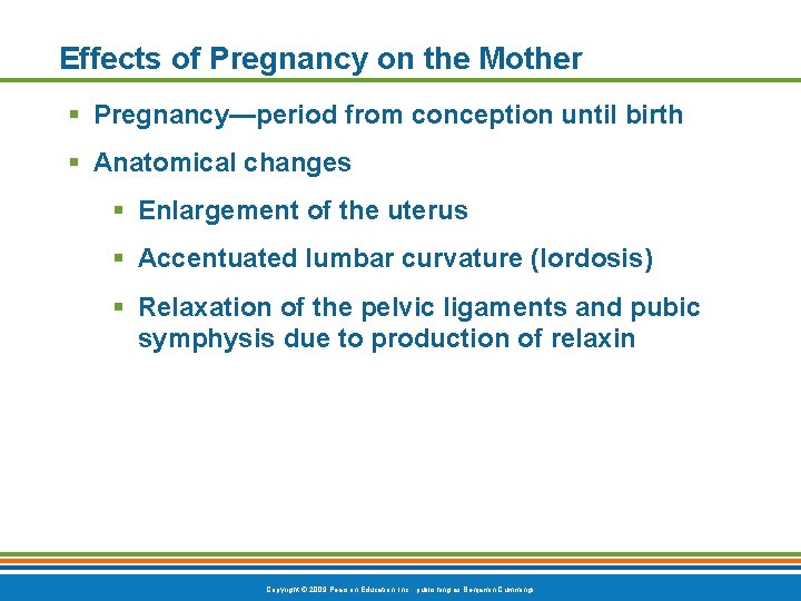 Effects of Pregnancy on the Mother § Pregnancy—period from conception until birth § Anatomical