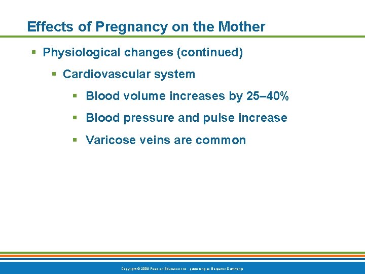 Effects of Pregnancy on the Mother § Physiological changes (continued) § Cardiovascular system §