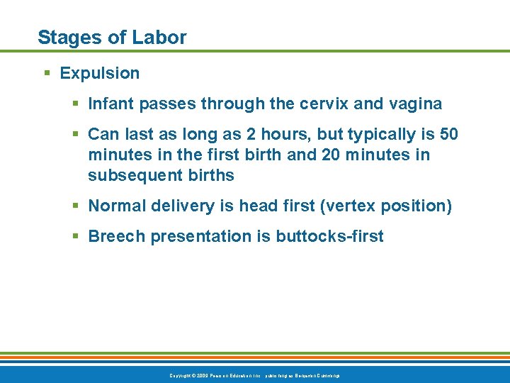 Stages of Labor § Expulsion § Infant passes through the cervix and vagina §
