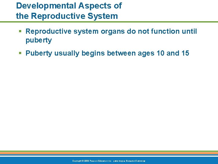 Developmental Aspects of the Reproductive System § Reproductive system organs do not function until