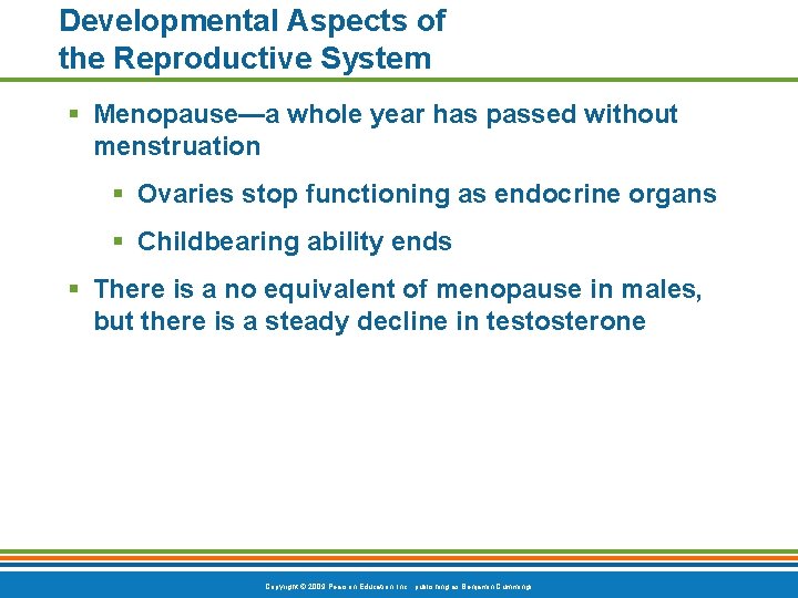 Developmental Aspects of the Reproductive System § Menopause—a whole year has passed without menstruation