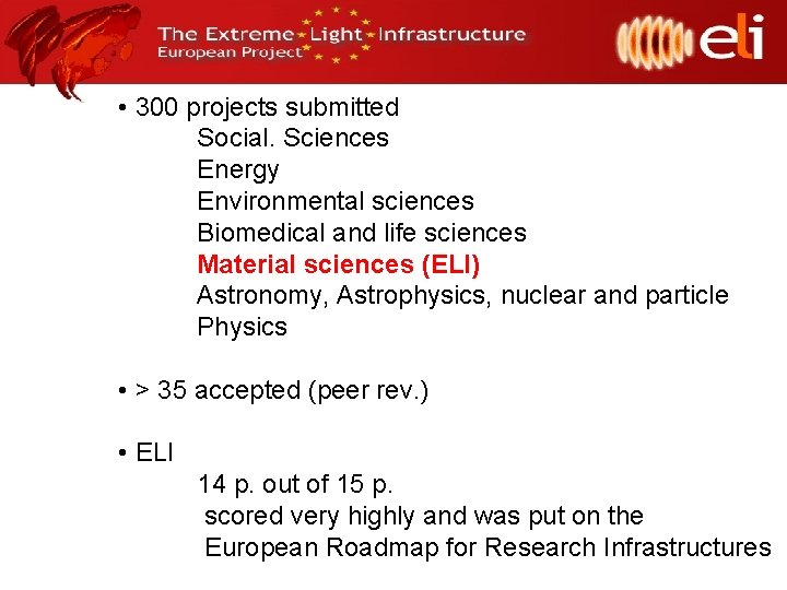  • 300 projects submitted Social. Sciences Energy Environmental sciences Biomedical and life sciences