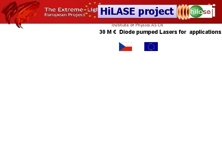 Hi. LASE project Institute of Physics AS CR 30 M € Diode pumped Lasers