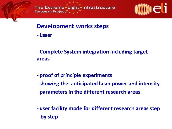 Development works steps - Laser - Complete System integration including target areas - proof