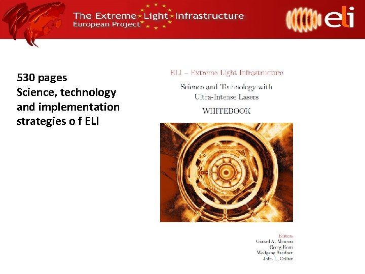 530 pages Science, technology and implementation strategies o f ELI 