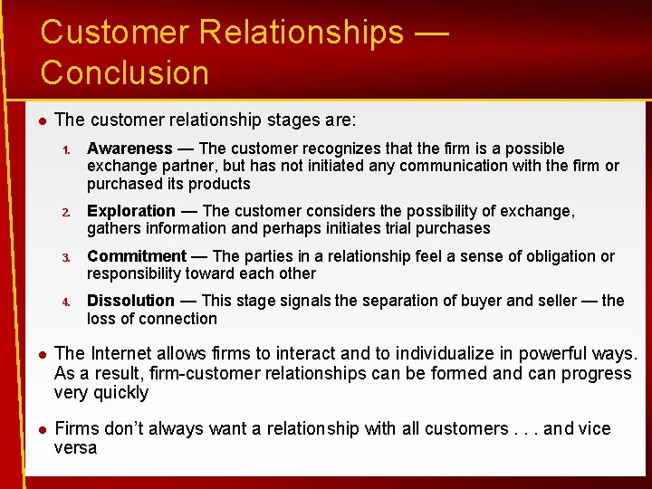 Customer Relationships — Conclusion l The customer relationship stages are: 1. Awareness — The