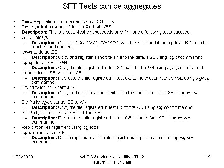 SFT Tests can be aggregates • • • Test: Replication management using LCG tools