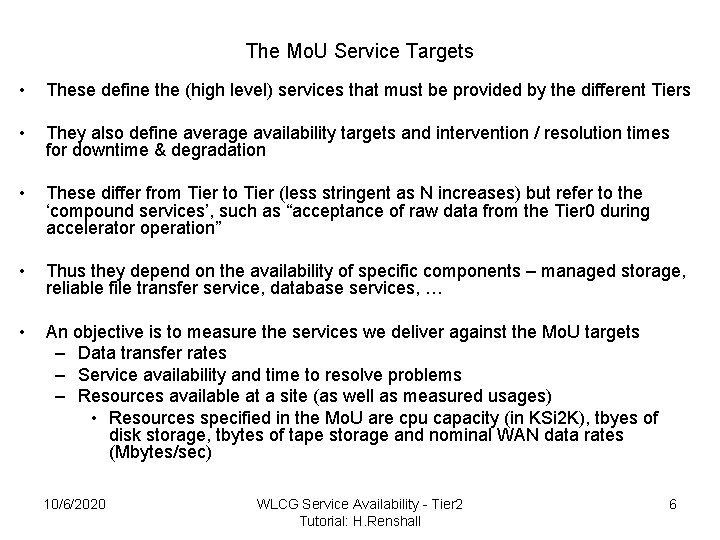 The Mo. U Service Targets • These define the (high level) services that must