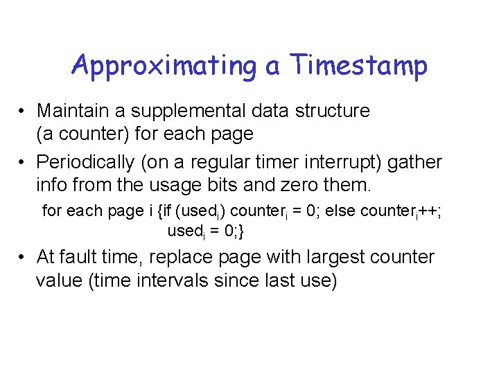 Approximating a Timestamp • Maintain a supplemental data structure (a counter) for each page