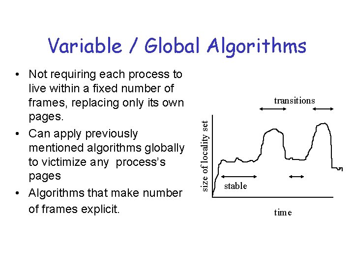 Variable / Global Algorithms transitions size of locality set • Not requiring each process
