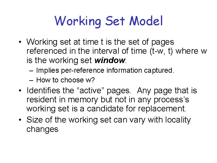 Working Set Model • Working set at time t is the set of pages