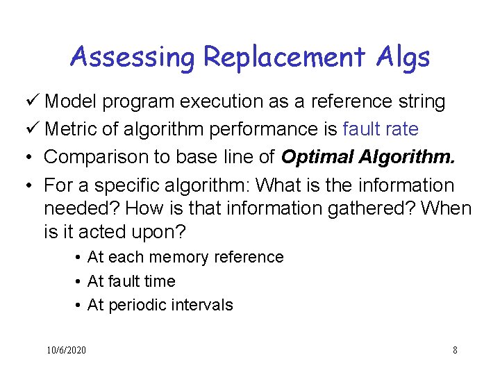 Assessing Replacement Algs ü Model program execution as a reference string ü Metric of