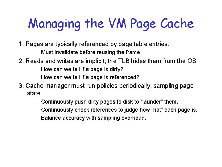 Managing the VM Page Cache 1. Pages are typically referenced by page table entries.