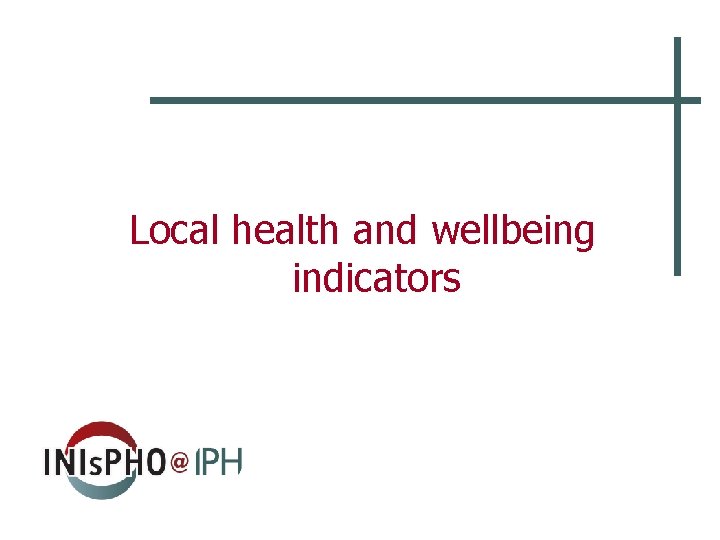 Local health and wellbeing indicators 