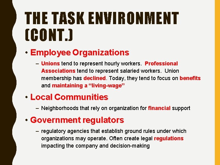 THE TASK ENVIRONMENT (CONT. ) • Employee Organizations – Unions tend to represent hourly