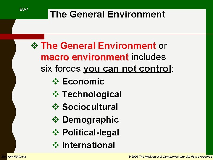  E 3 -7 The General Environment v The General Environment or macro environment
