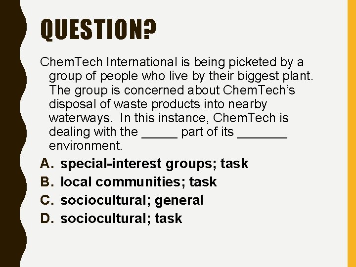 QUESTION? Chem. Tech International is being picketed by a group of people who live