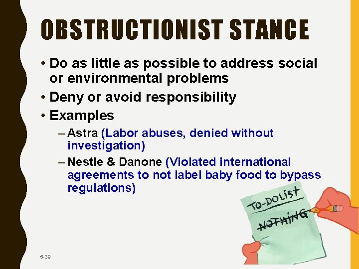 OBSTRUCTIONIST STANCE • Do as little as possible to address social or environmental problems