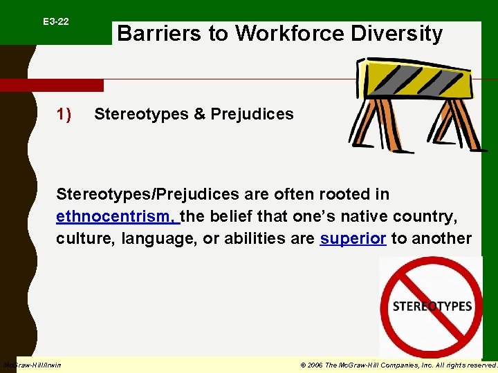  E 3 -22 1) Barriers to Workforce Diversity Stereotypes & Prejudices Stereotypes/Prejudices are
