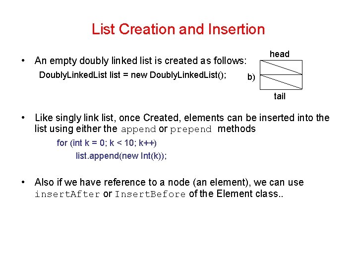 List Creation and Insertion head • An empty doubly linked list is created as