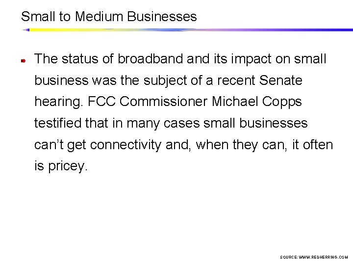 Small to Medium Businesses The status of broadband its impact on small business was